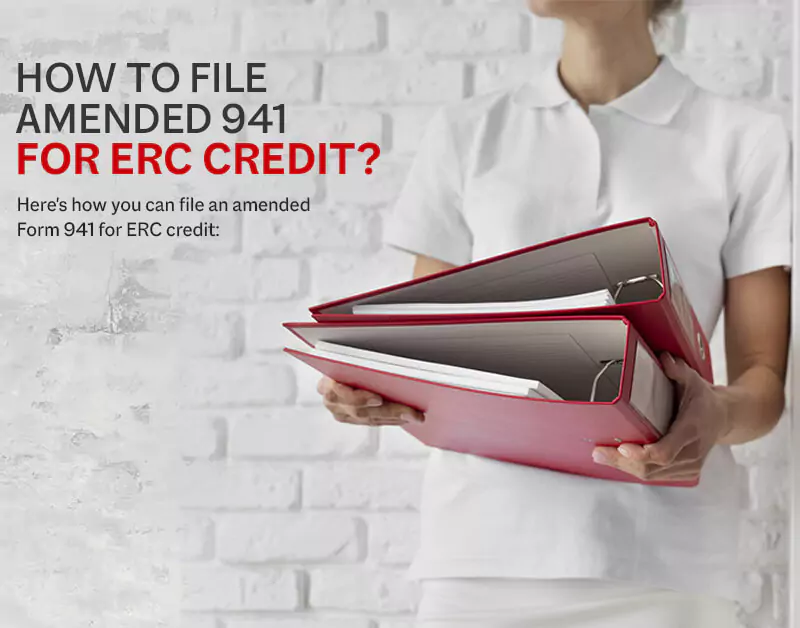 How To File Amended 941 For ERC Credit?