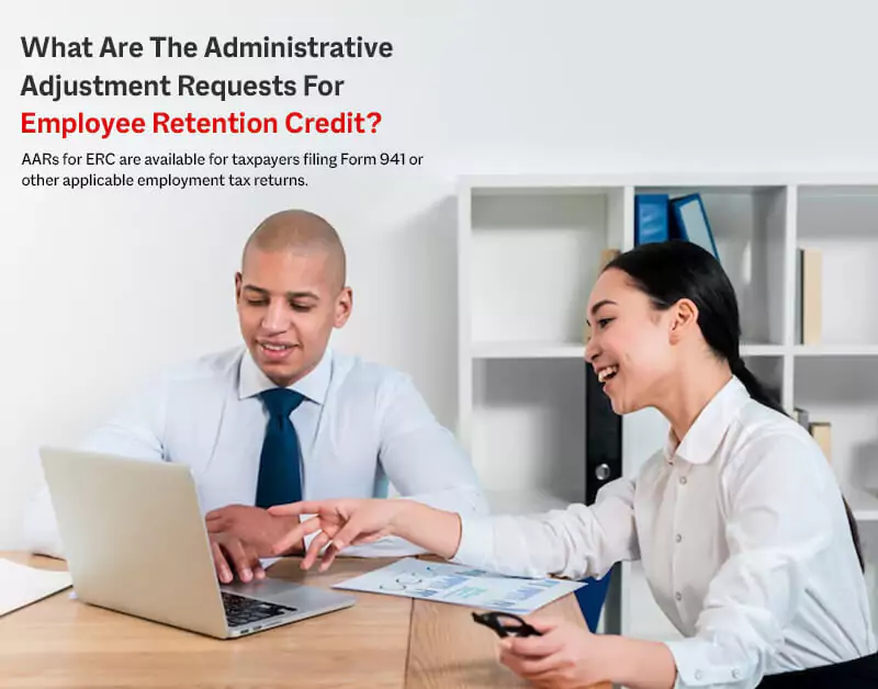 What Are The Administrative Adjustment Requests For Employee Retention Credit?