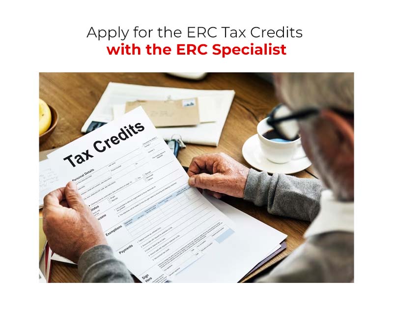 Apply for the ERC Tax Credits with the ERC Specialist