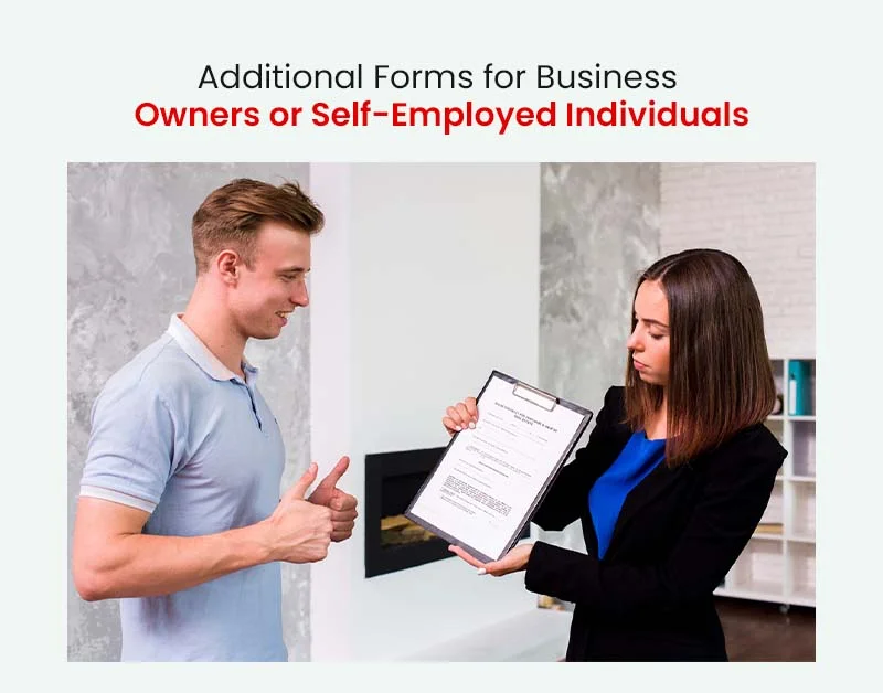 Additional Forms for Business Owners or Self-Employed Individuals