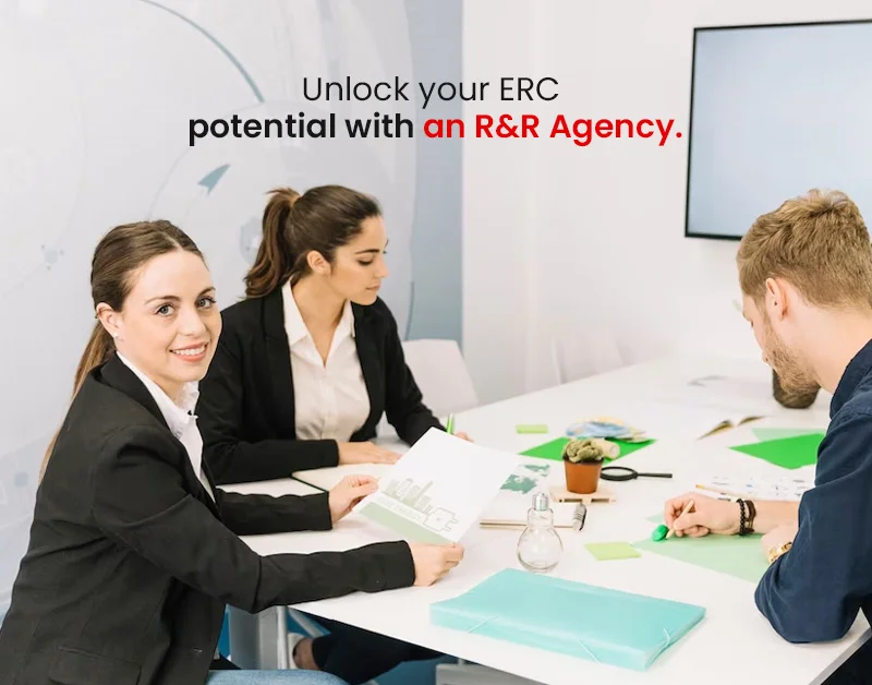 Unlock your ERC potential with an R&R Agency.