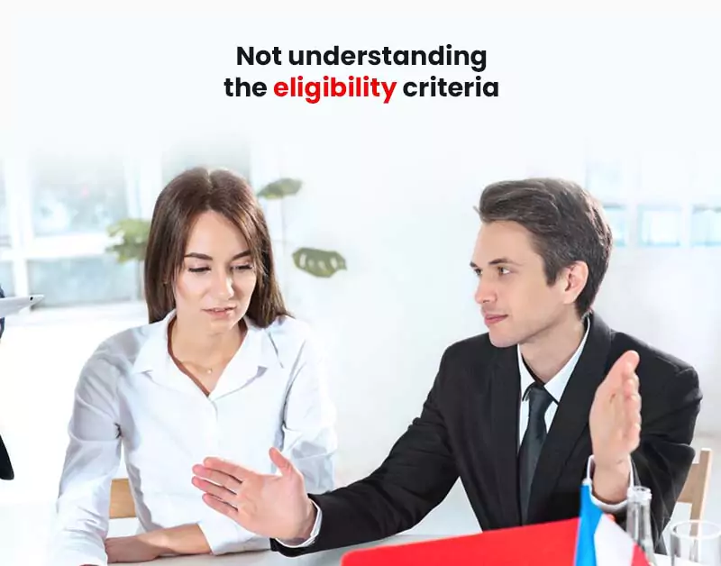 Not understanding the eligibility criteria 