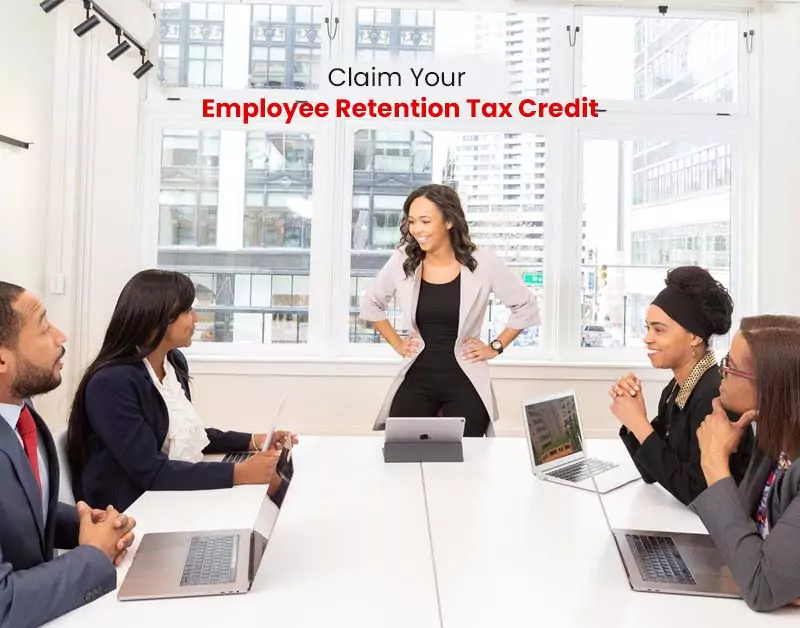 Claim Your Employee Retention Tax Credit