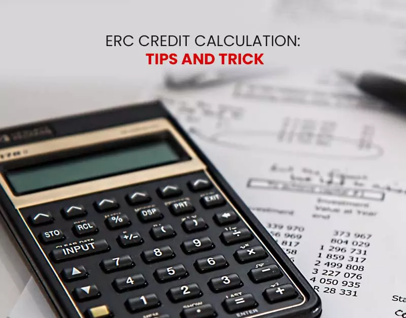 ERC CREDIT CALCULATION: TIPS AND TRICK